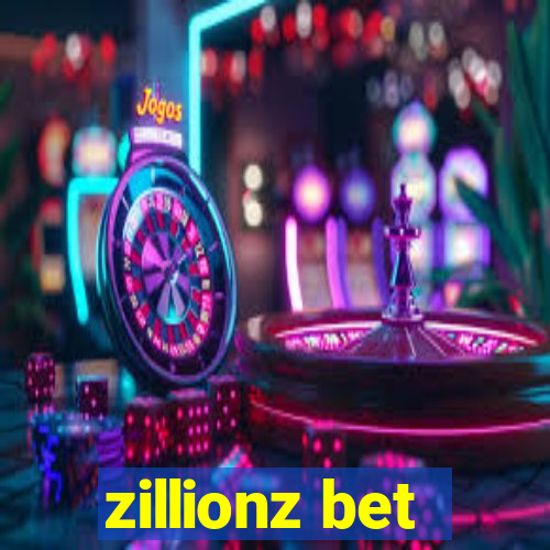 zillionz bet